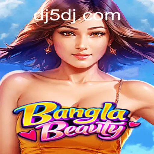BanglaBeauty: Explorando o Mundo Fascinante do Jogo com DJ5